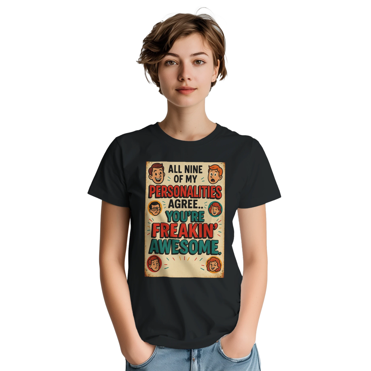 All Nine Of My Personalities Agree You're Awesome T-Shirt - Heavyweight Cotton Tee - Authentic Patriot