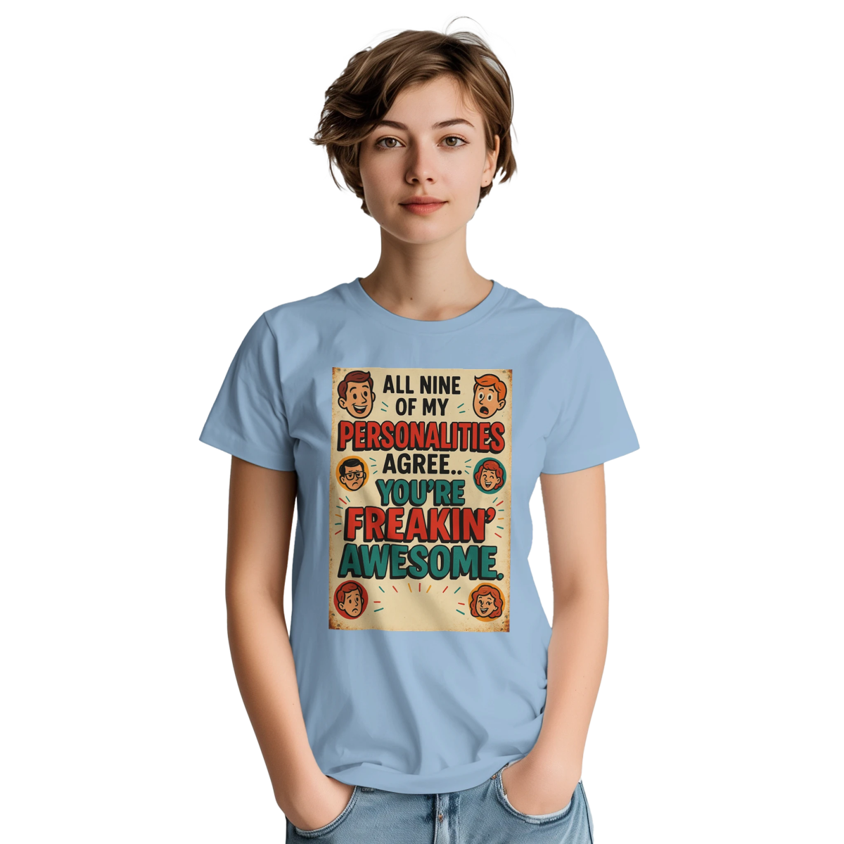 All Nine Of My Personalities Agree You're Awesome T-Shirt - Heavyweight Cotton Tee - Authentic Patriot