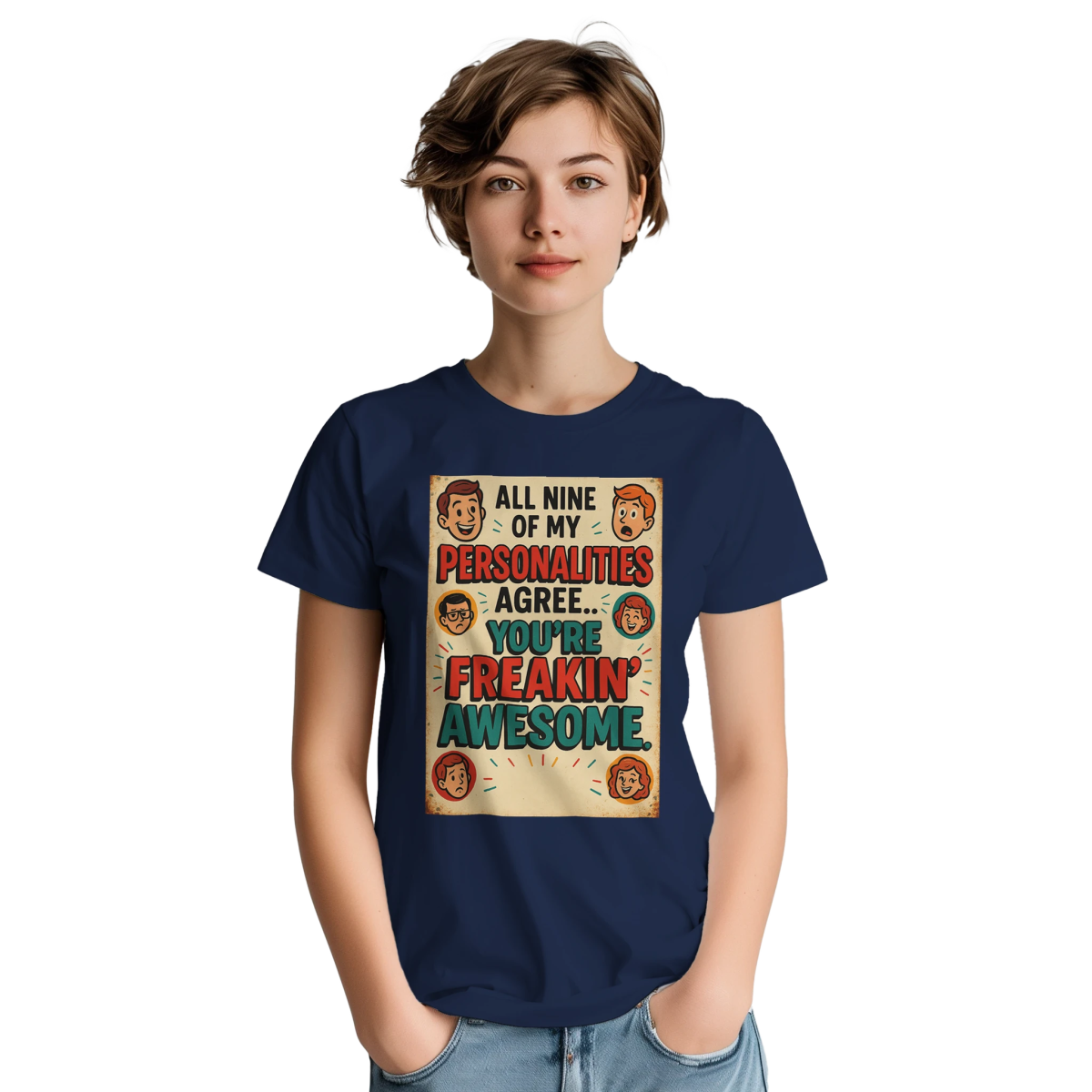 All Nine Of My Personalities Agree You're Awesome T-Shirt - Heavyweight Cotton Tee - Authentic Patriot