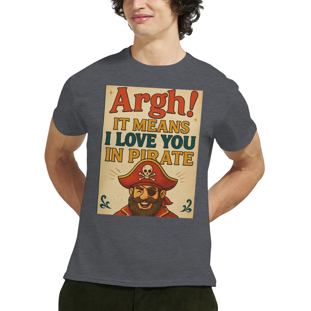 ARHG! It Means I Love You In Pirate – Classic Fit Heavyweight Cotton T-Shirt - Authentic Patriot