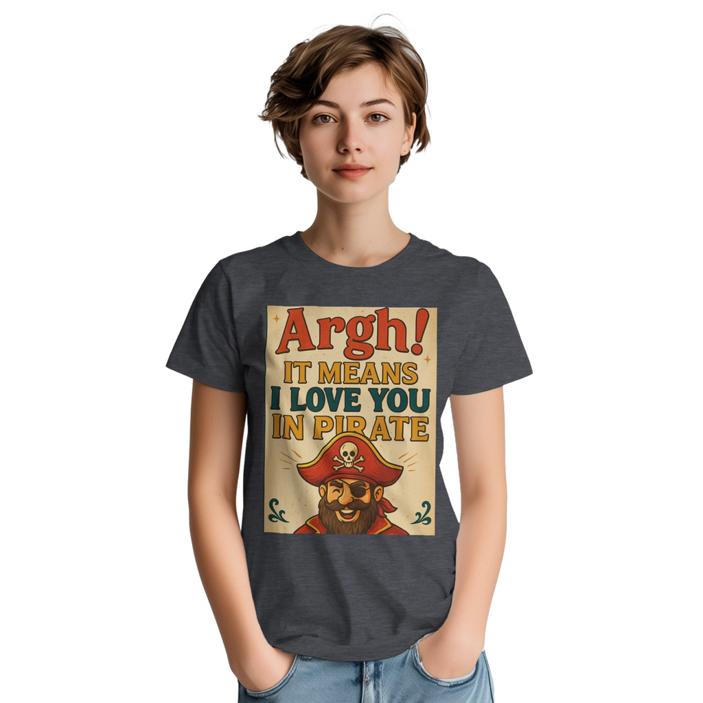 ARHG! It Means I Love You In Pirate – Classic Fit Heavyweight Cotton T-Shirt - Authentic Patriot