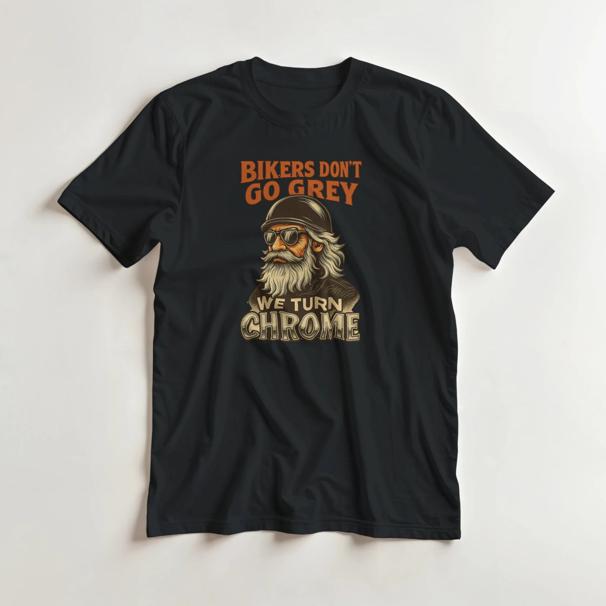 Bikers Don't Go Grey T-Shirt – Chrome Design Durable Cotton Tee - Authentic Patriot