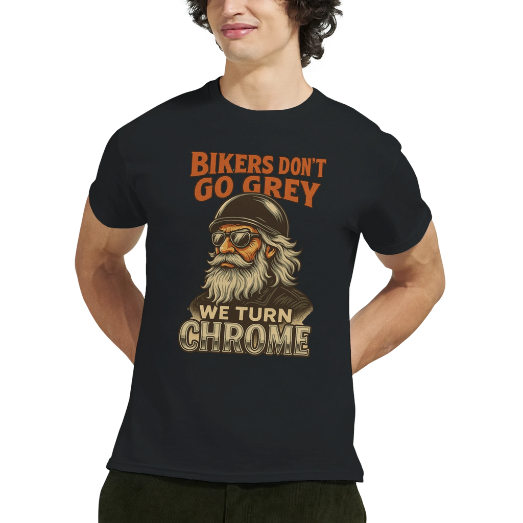 Bikers Don't Go Grey T-Shirt – Chrome Design Durable Cotton Tee - Authentic Patriot