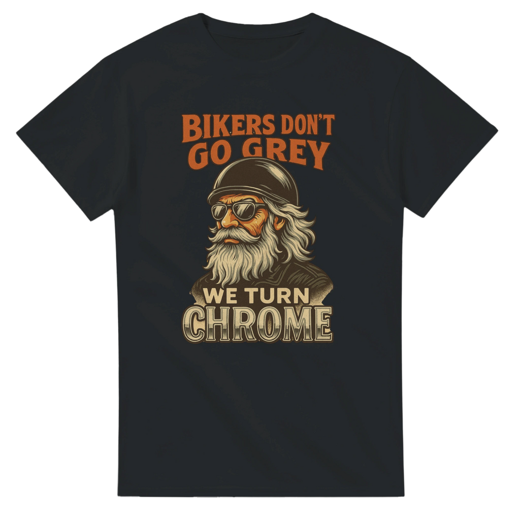 Bikers Don't Go Grey T-Shirt – Chrome Design Durable Cotton Tee - Authentic Patriot