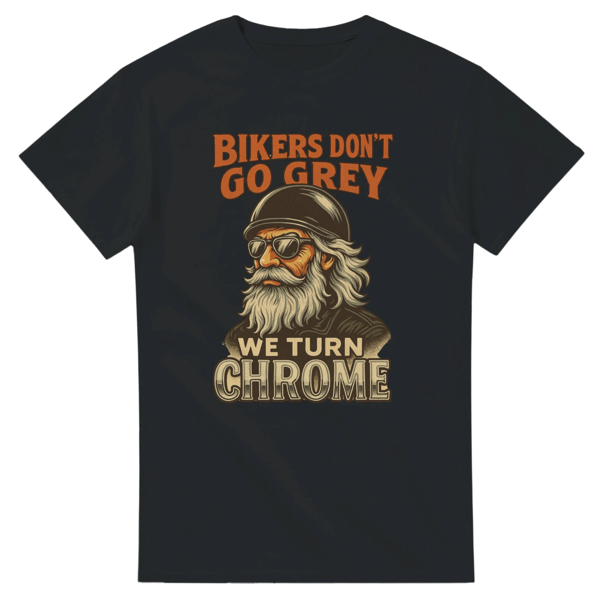 Bikers Don't Go Grey T-Shirt – Chrome Design Durable Cotton Tee - Authentic Patriot