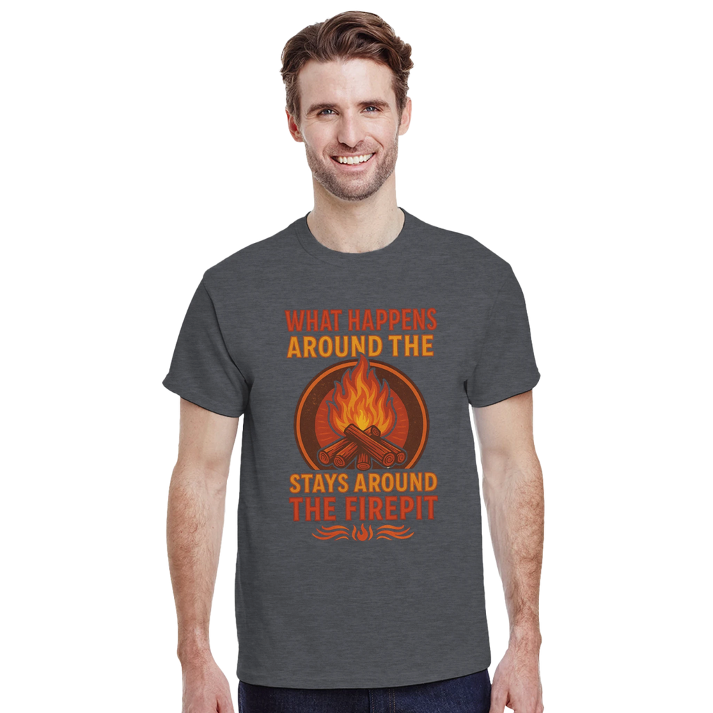 Classic Fit Cotton T-Shirt – What Happens Around The Firepit Stays Around The Firepit - Authentic Patriot
