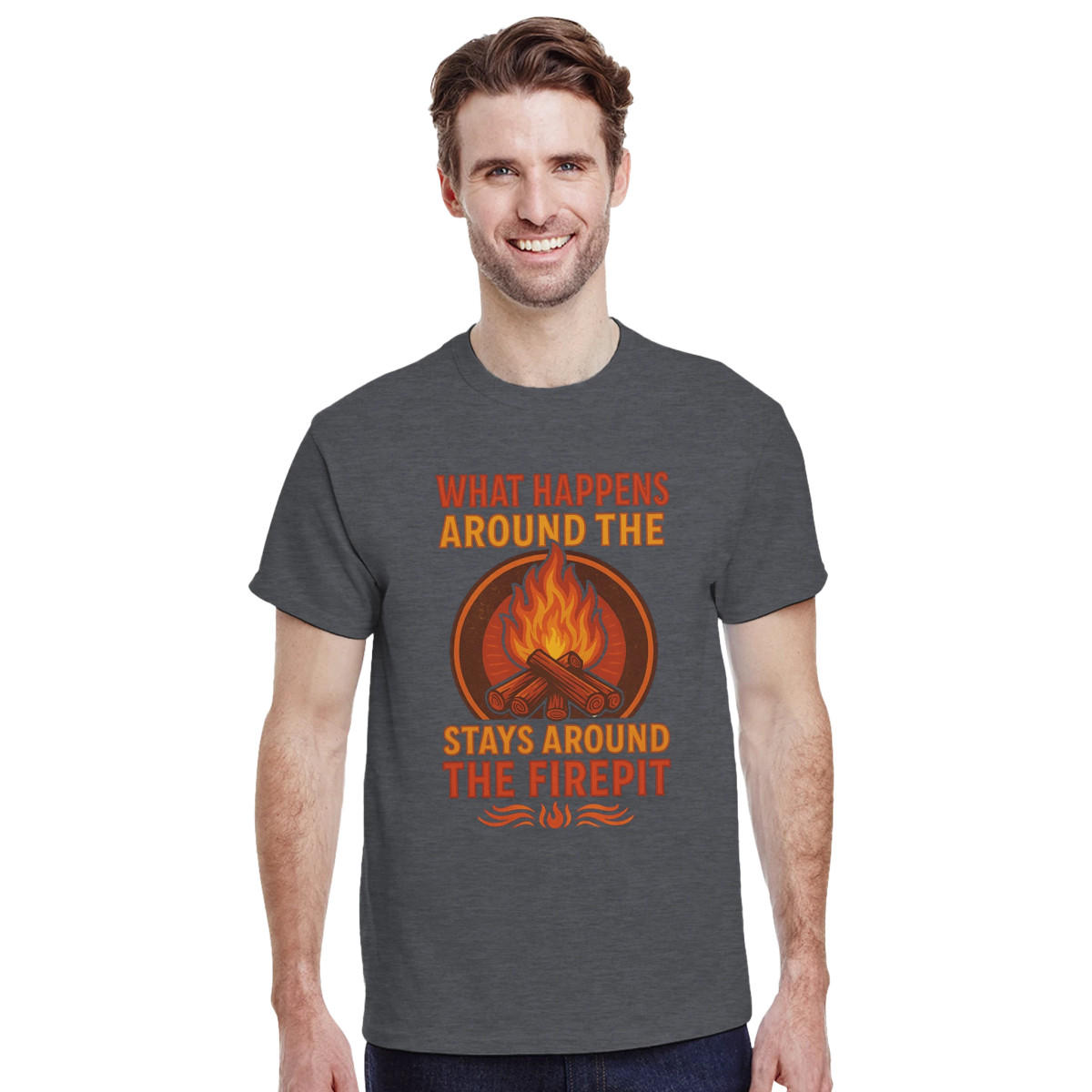 Classic Fit Cotton T-Shirt – What Happens Around The Firepit Stays Around The Firepit - Authentic Patriot