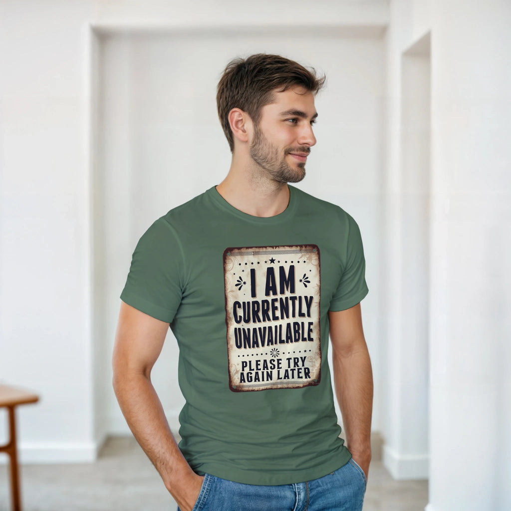 Classic Heavyweight Cotton T-Shirt – 'I Am Currently Unavailable' Design - Authentic Patriot