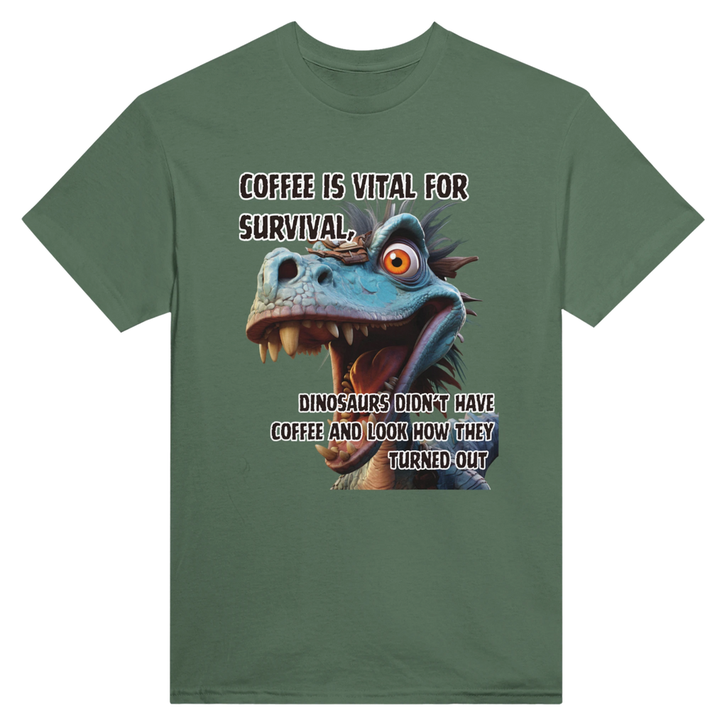 Coffee Is Vital T-Shirt – Dinosaurs Didn't Have It and Look How They Turned Out - Authentic Patriot