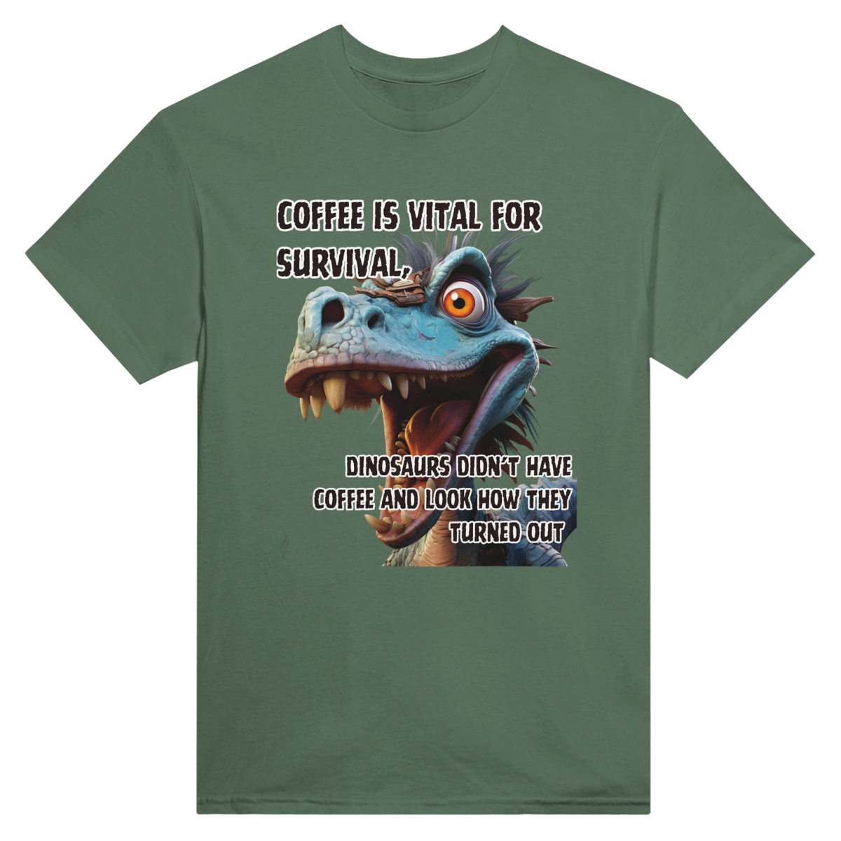 Coffee Is Vital T-Shirt – Dinosaurs Didn't Have It and Look How They Turned Out - Authentic Patriot