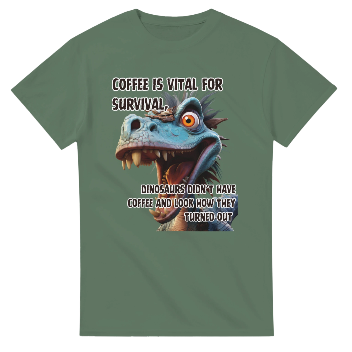 Coffee Is Vital T-Shirt – Dinosaurs Didn't Have It and Look How They Turned Out - Authentic Patriot