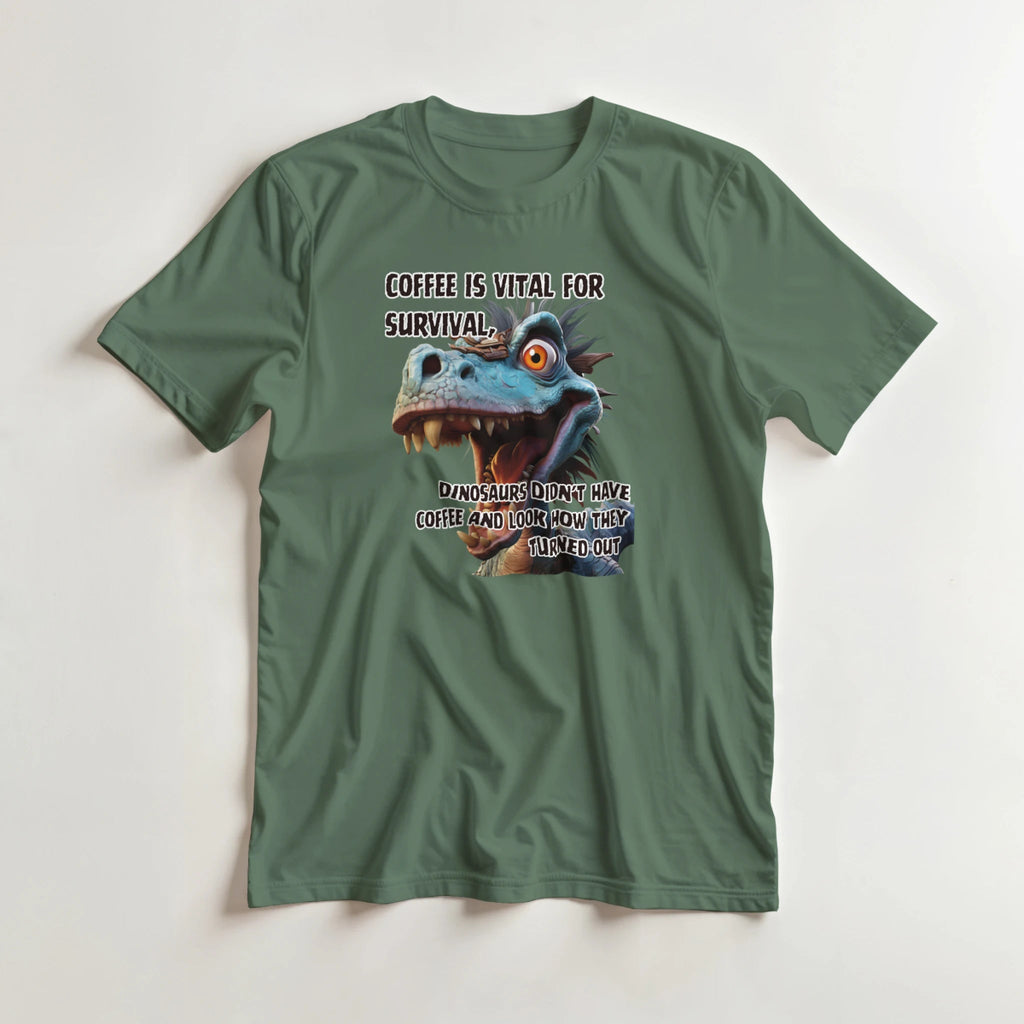 Coffee Is Vital T-Shirt – Dinosaurs Didn't Have It and Look How They Turned Out - Authentic Patriot