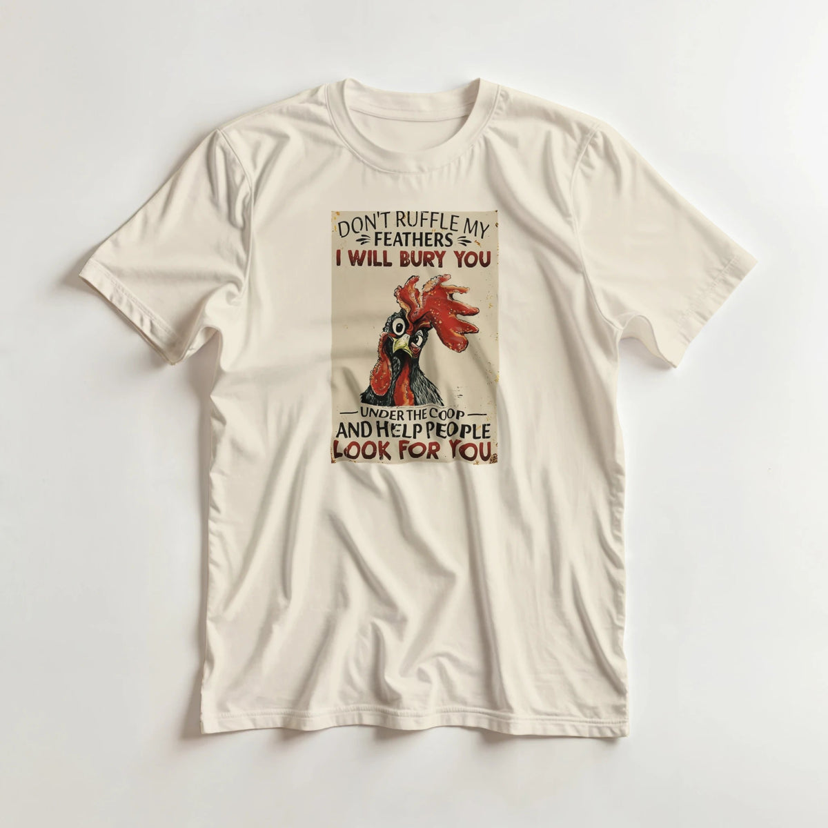 Don't Ruffle My Feathers T-Shirt – Humorous Cotton Tee for Casual Wear - Authentic Patriot