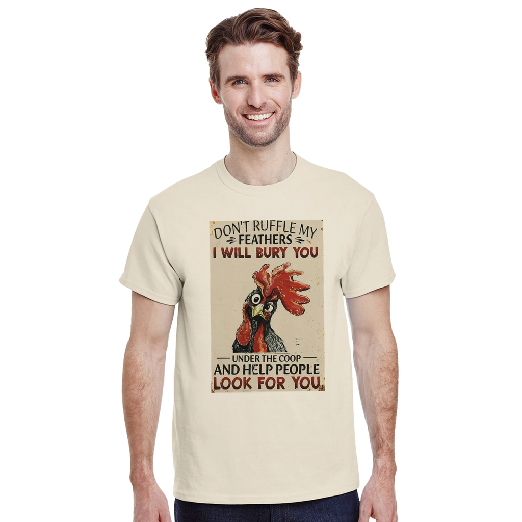 Don't Ruffle My Feathers T-Shirt – Humorous Cotton Tee for Casual Wear - Authentic Patriot