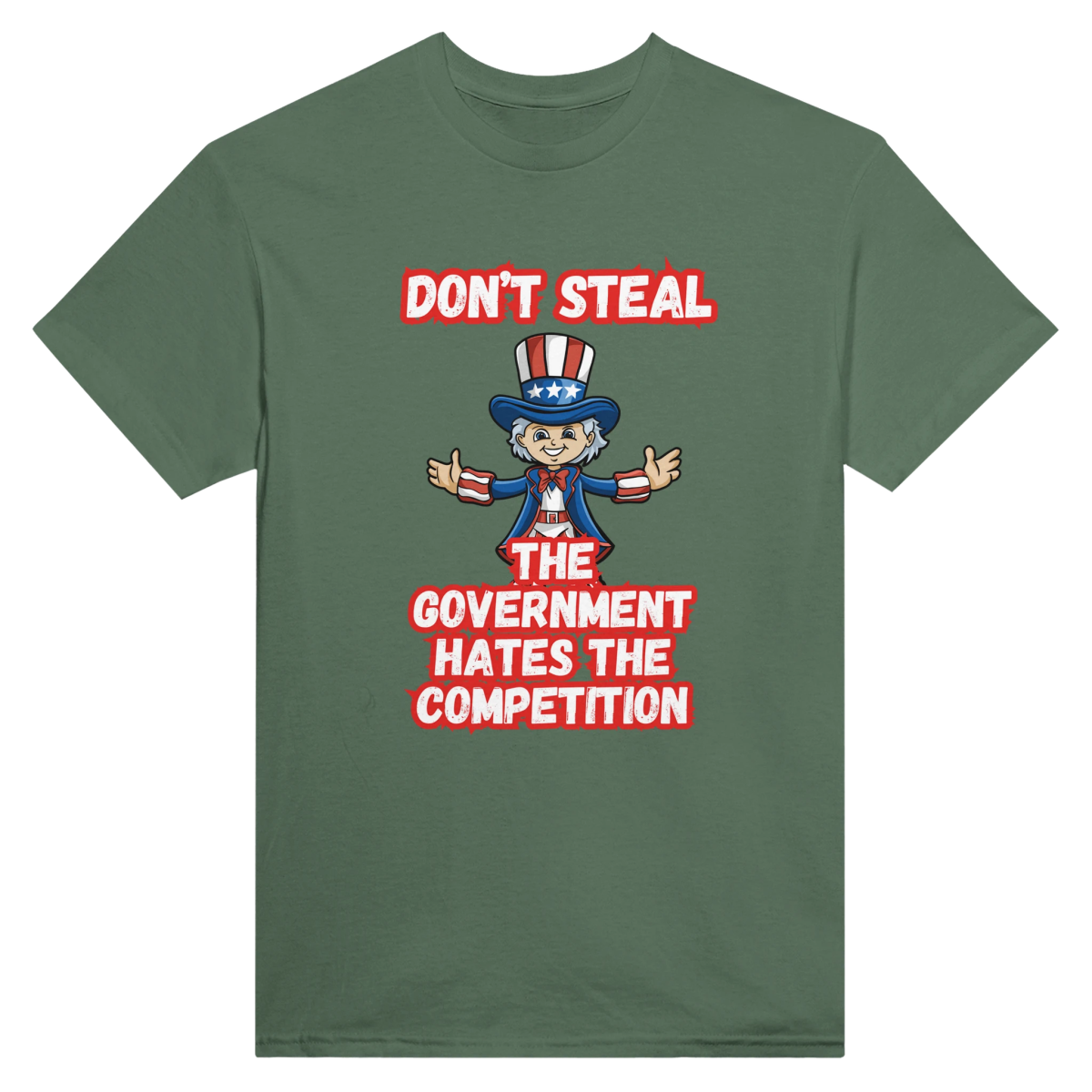 Don't Steal T-Shirt – Government Hates Competition Design – Men's Classic Fit Tee - Authentic Patriot