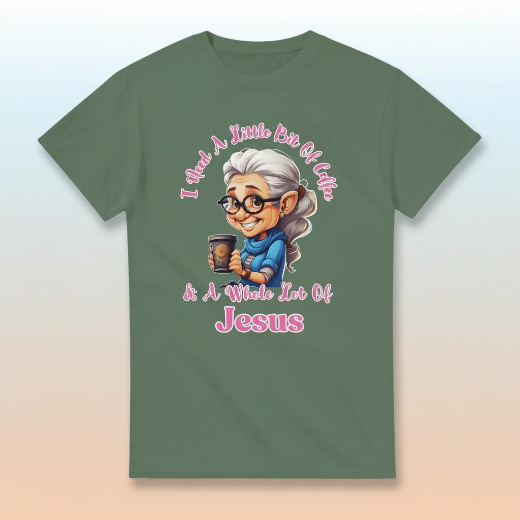 (Female) I Need A Little Bit Of Coffee And A Whole Lot Of Jesus T-Shirt – Classic Fit Cotton Tee for Women - Authentic Patriot