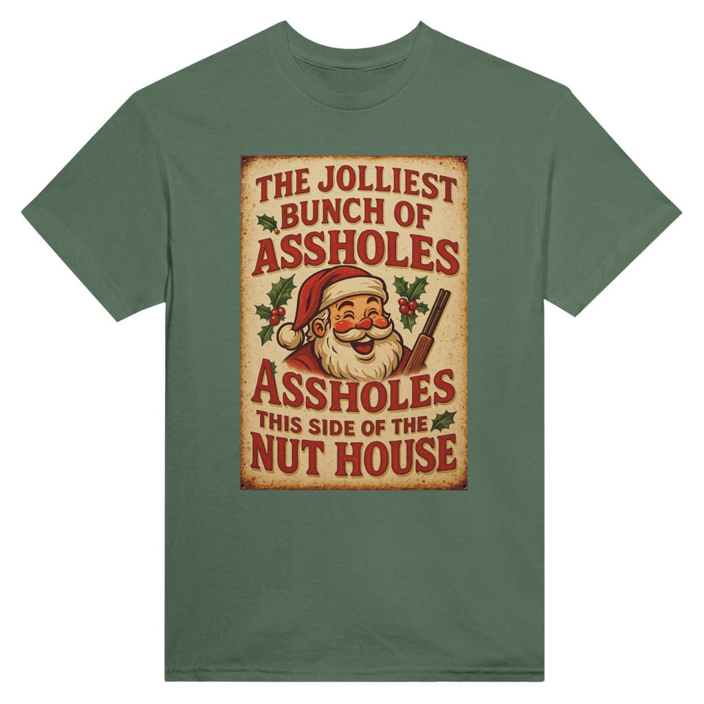 Funny T-Shirt - The Jolliest Bunch Of Assholes This Side Of The Nut House - Authentic Patriot