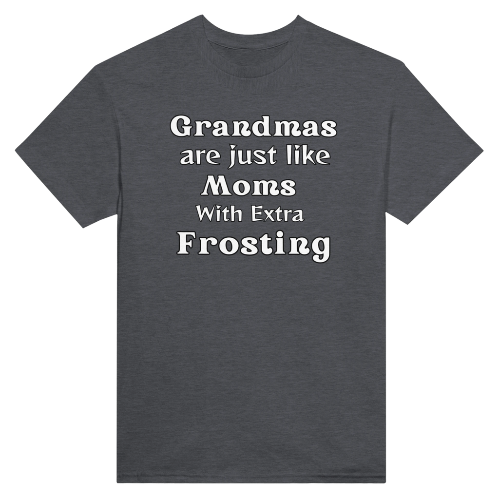 Grandmas are like Moms with Extra Frosting T-Shirt – Classic Fit Cotton Tee - Authentic Patriot