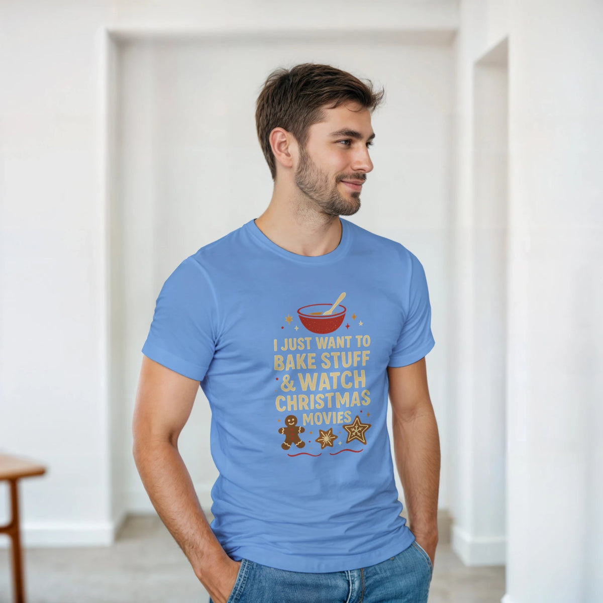 I Just Want To Bake Stuff & Watch Christmas Movies T-Shirt – Classic Cotton Fit - Authentic Patriot