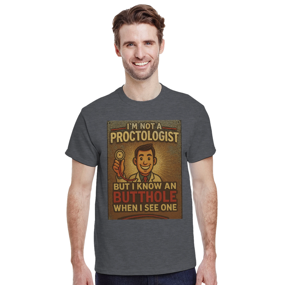 I'm Not A Proctologist Funny T-Shirt – Heavyweight Cotton Classic Fit - Authentic Patriot
