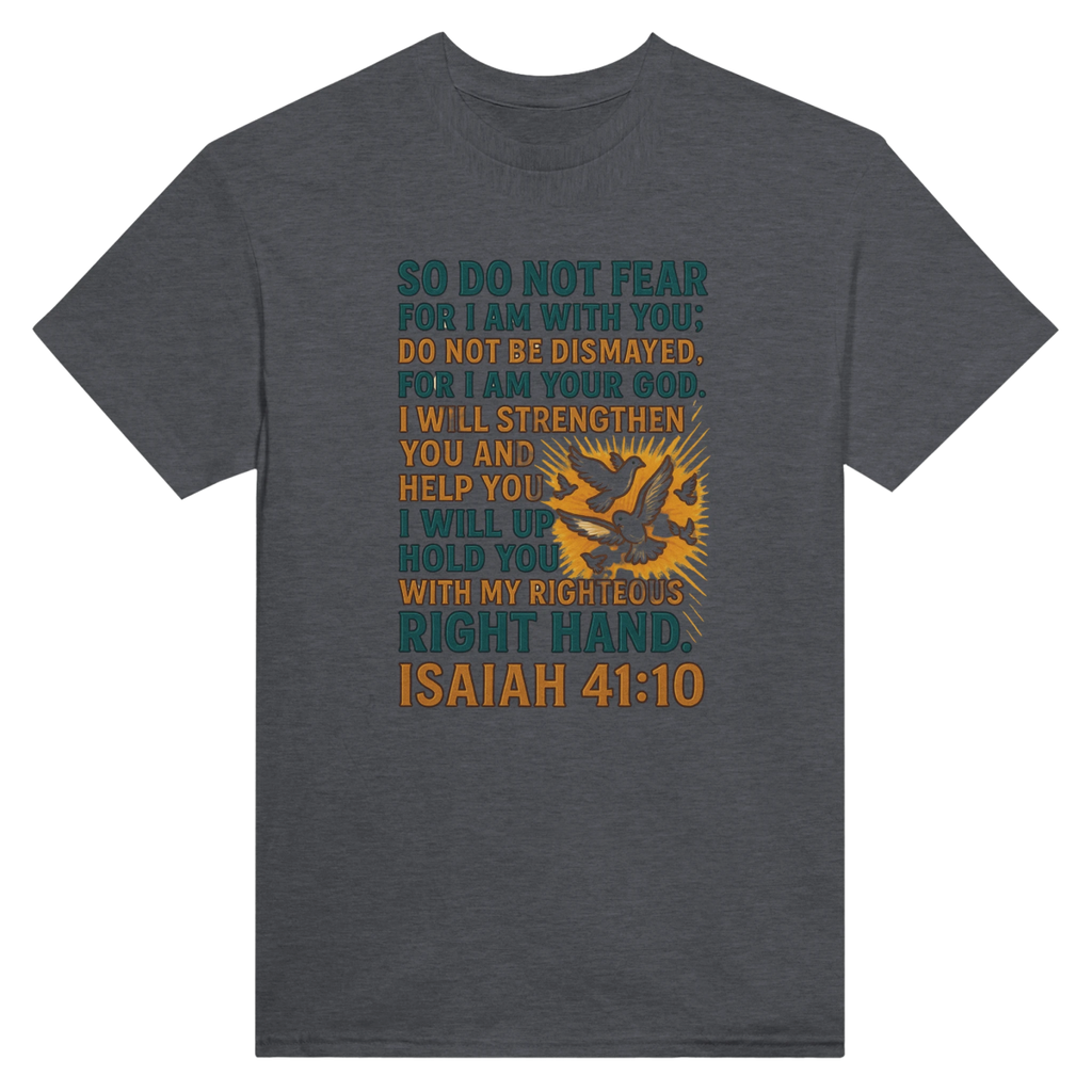 Inspirational T-Shirt - So Do Not Fear For I Am With You Design - Authentic Patriot