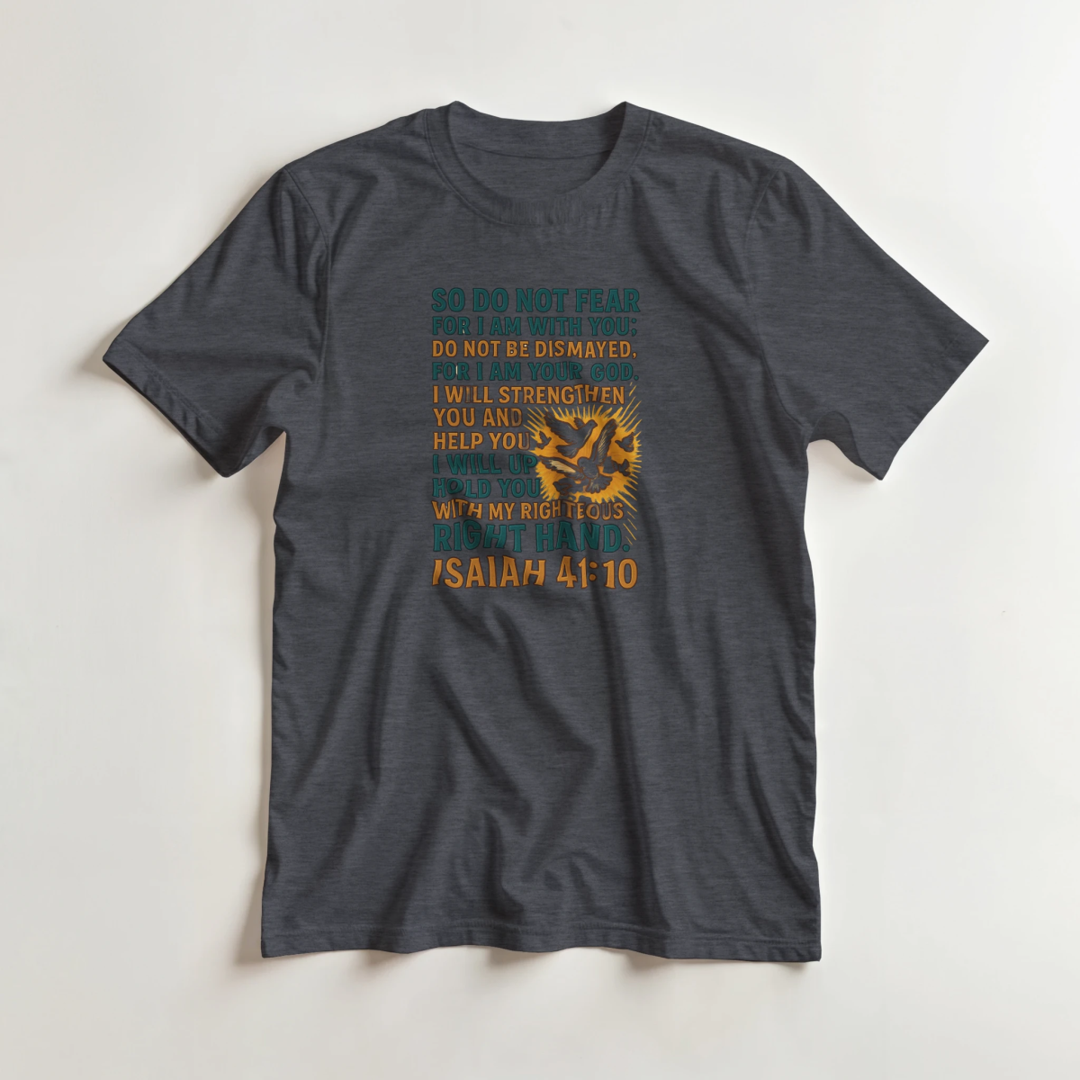 Inspirational T-Shirt - So Do Not Fear For I Am With You Design - Authentic Patriot