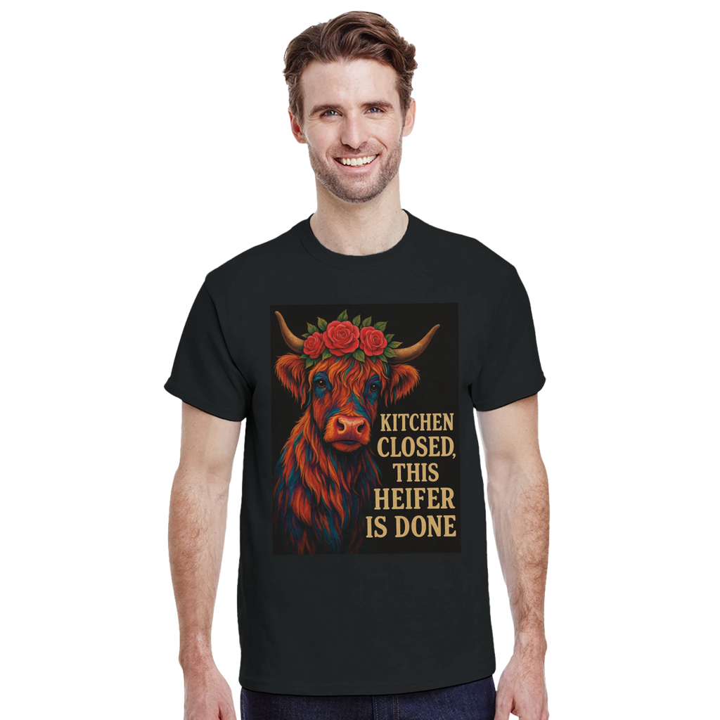Kitchen Closed This Heifer Is Done T-Shirt – Durable Cotton Classic Fit - Authentic Patriot