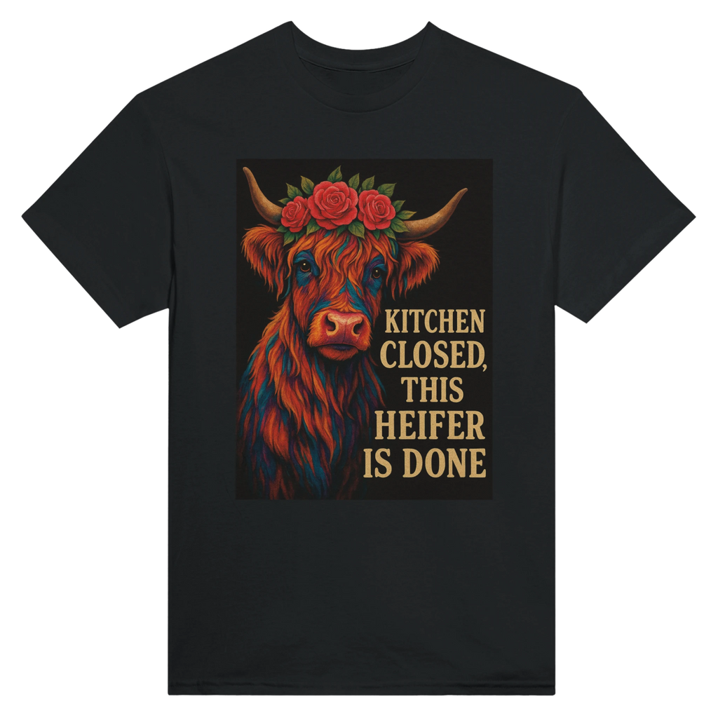 Kitchen Closed This Heifer Is Done T-Shirt – Durable Cotton Classic Fit - Authentic Patriot