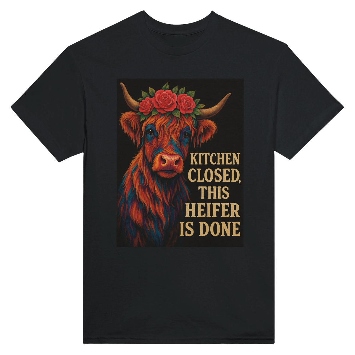 Kitchen Closed This Heifer Is Done T-Shirt – Durable Cotton Classic Fit - Authentic Patriot