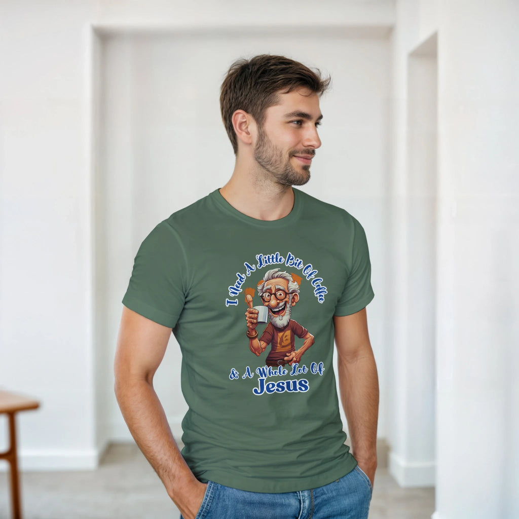 (MALE) I Need A Little Bit Of Coffee And A Whole Lot Of Jesus T-Shirt – Classic Fit Cotton Tee - Authentic Patriot