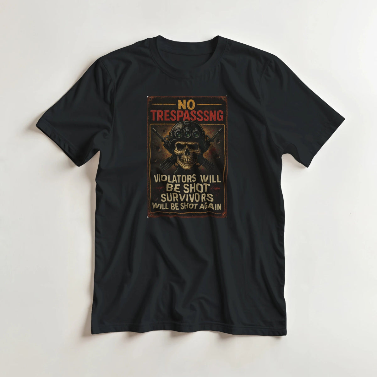 No Trespassing Cotton T-Shirt – Violators Will Be Shot Graphic Tee - Authentic Patriot
