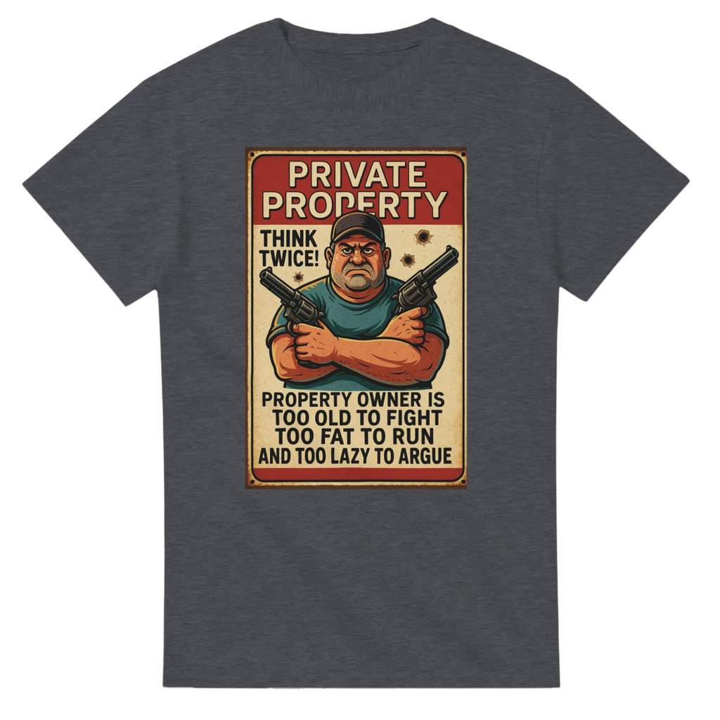 Private Property 'Think Twice' T-Shirt – Durable Heavyweight Cotton Tee - Authentic Patriot