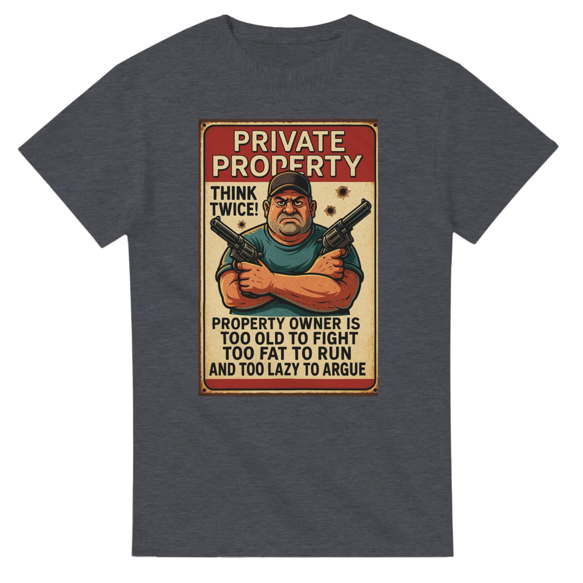 Private Property 'Think Twice' T-Shirt – Durable Heavyweight Cotton Tee - Authentic Patriot