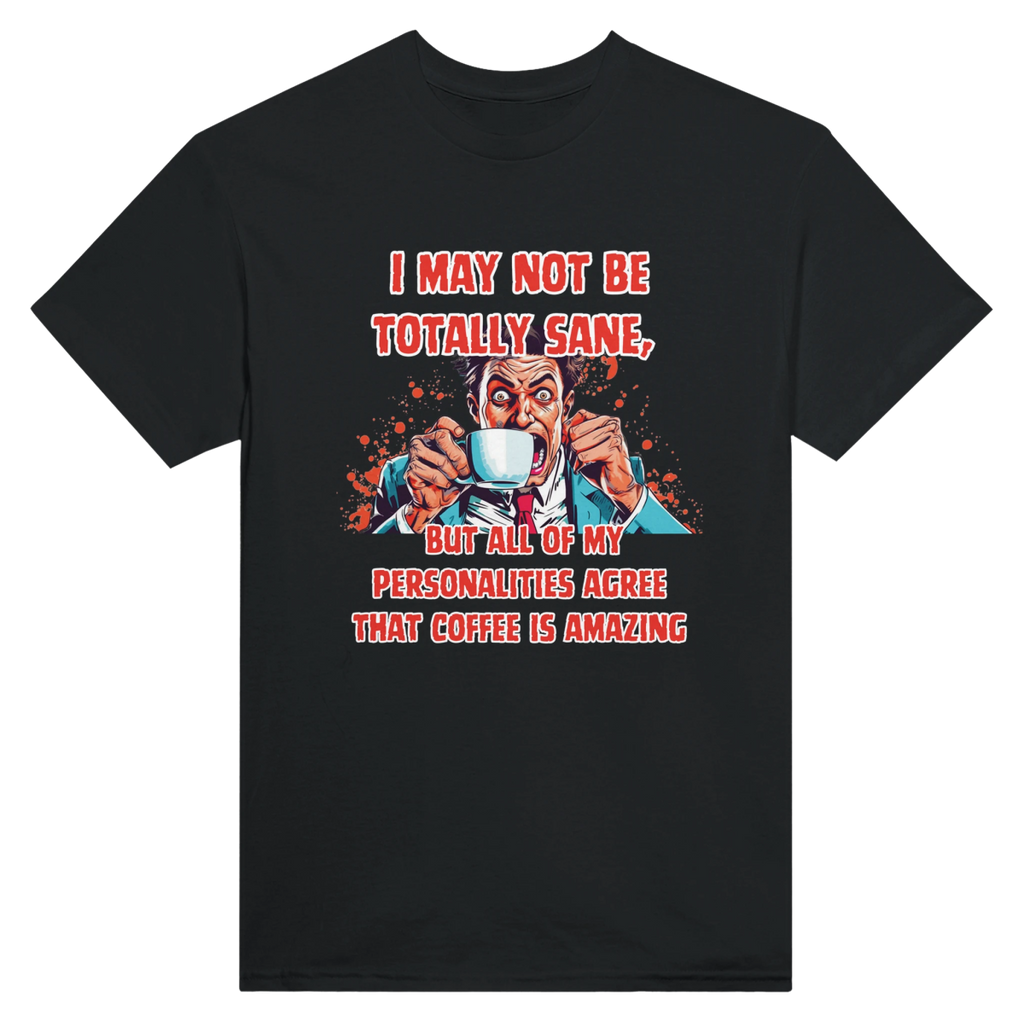 Sane or Not, Coffee Lovers T-Shirt – Classic Fit Heavyweight Cotton Tee - Authentic Patriot