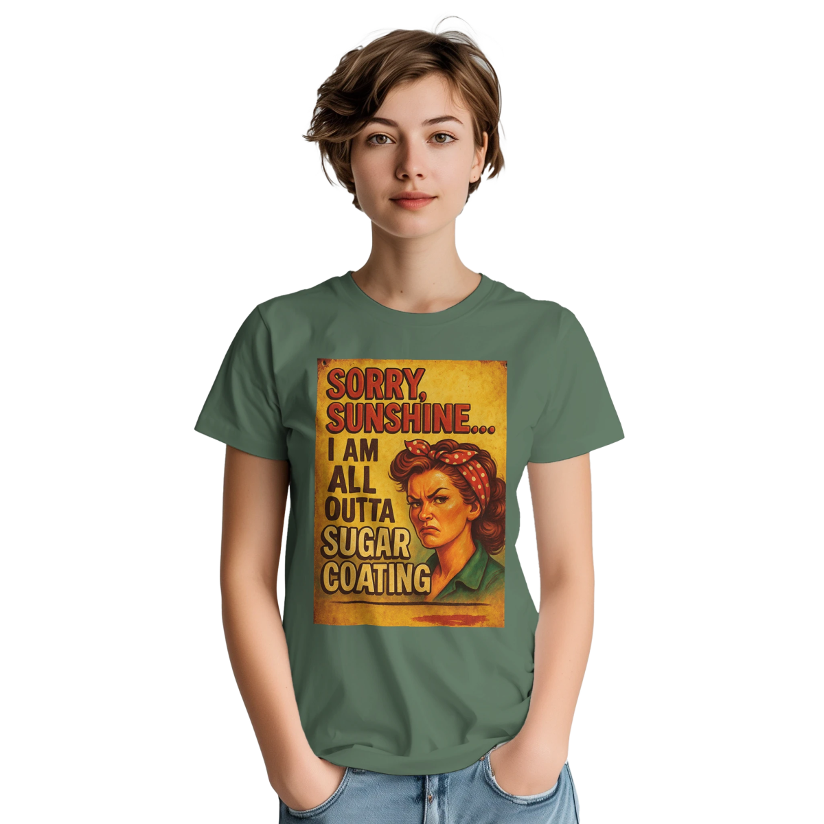 Sorry Sunshine I Am All Outta Sugar Coating T-Shirt – Classic Fit Cotton Tee - Authentic Patriot