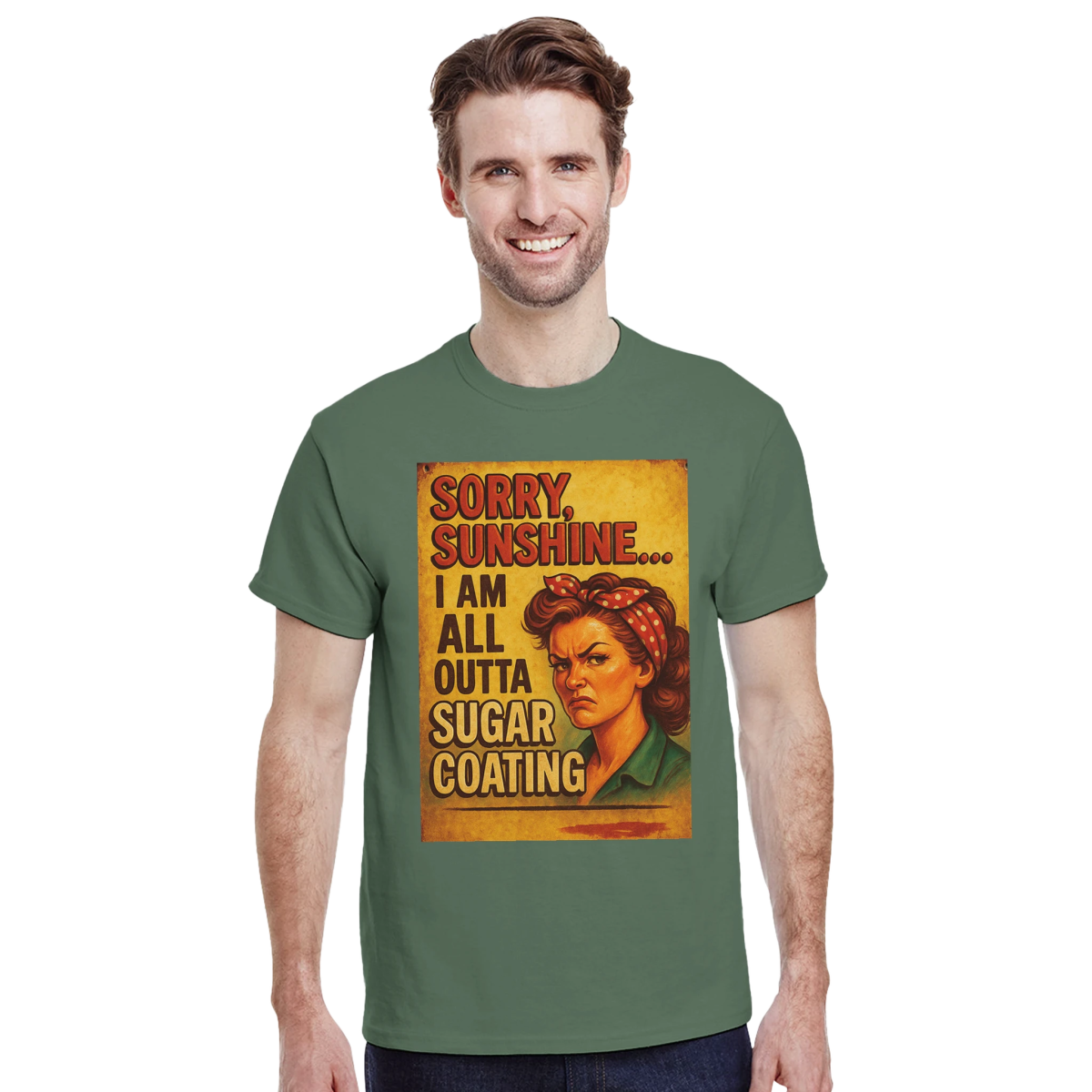 Sorry Sunshine I Am All Outta Sugar Coating T-Shirt – Classic Fit Cotton Tee - Authentic Patriot