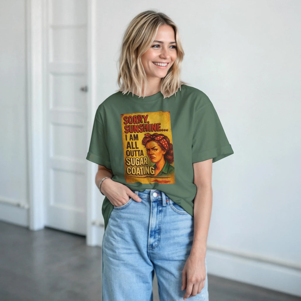 Sorry Sunshine I Am All Outta Sugar Coating T-Shirt – Classic Fit Cotton Tee - Authentic Patriot