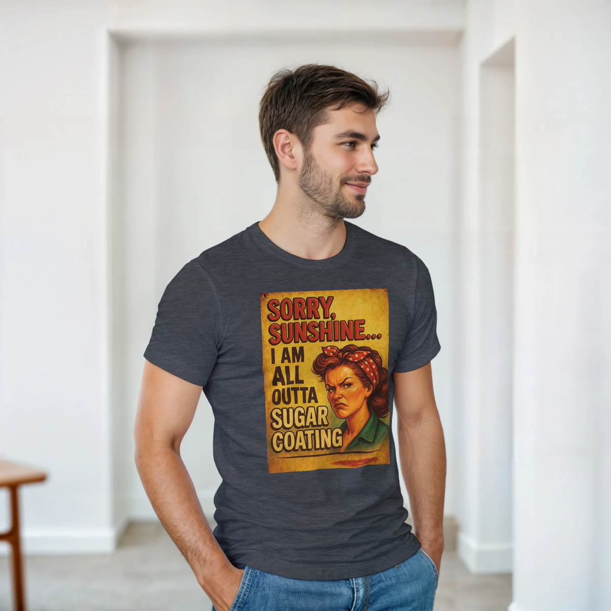 Sorry Sunshine I Am All Outta Sugar Coating T-Shirt – Classic Fit Cotton Tee - Authentic Patriot