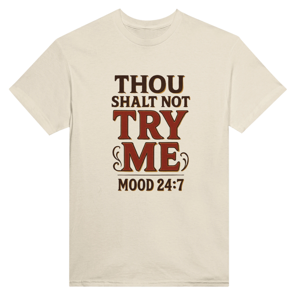 Thou Shalt Not Try Me T-Shirt – Mood 24/7 Classic Fit Cotton Tee - Authentic Patriot