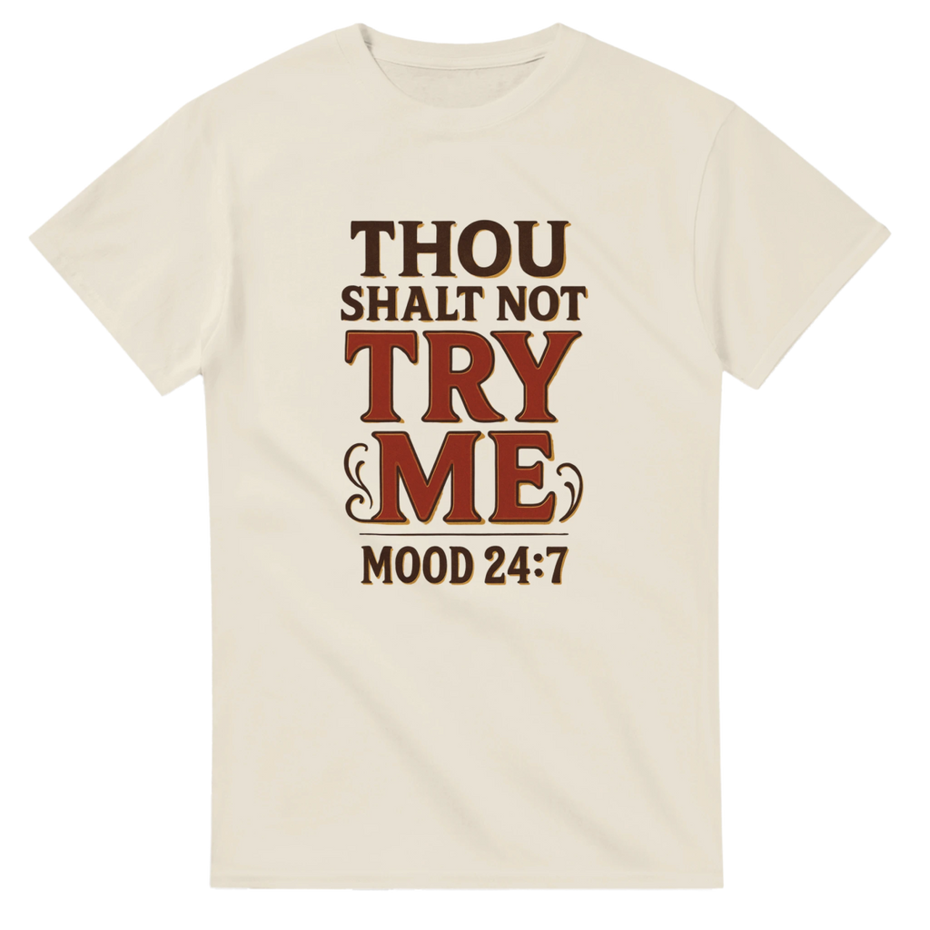 Thou Shalt Not Try Me T-Shirt – Mood 24/7 Classic Fit Cotton Tee - Authentic Patriot