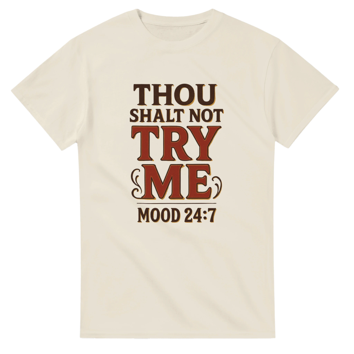Thou Shalt Not Try Me T-Shirt – Mood 24/7 Classic Fit Cotton Tee - Authentic Patriot