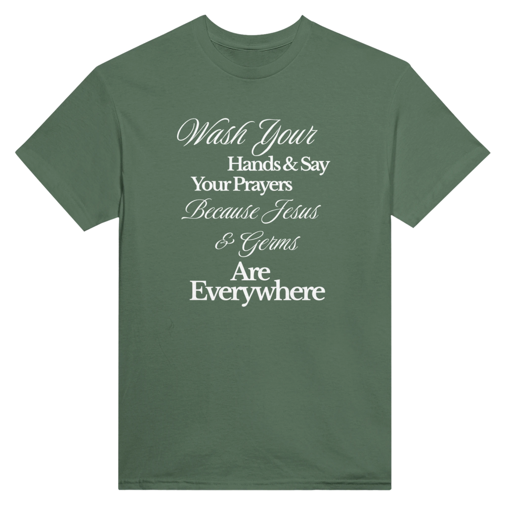 Wash Your Hands And Say Your Prayers T-Shirt – Jesus & Germs Design - Authentic Patriot